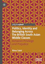 Télécharger le livre :  Politics, Identity and Belonging Across The British South Asian Middle Classes