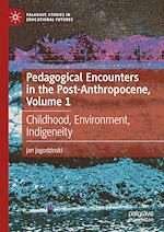 Télécharger le livre :  Pedagogical Encounters in the Post-Anthropocene, Volume 1