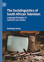Télécharger le livre :  The Sociolinguistics of South African Television