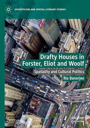 Téléchargez le livre :  Drafty Houses in Forster, Eliot and Woolf