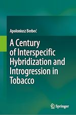 Télécharger le livre :  A Century of Interspecific Hybridization and Introgression in Tobacco