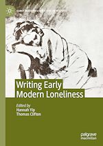 Télécharger le livre :  Writing Early Modern Loneliness