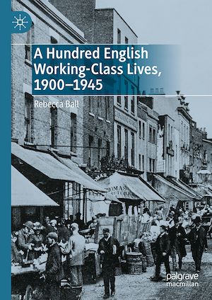 Téléchargez le livre :  A Hundred English Working-Class Lives, 1900-1945