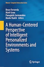 Télécharger le livre :  A Human-Centered Perspective of Intelligent Personalized Environments and Systems