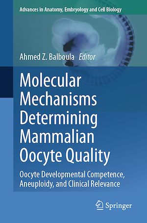 Téléchargez le livre :  Molecular Mechanisms Determining Mammalian Oocyte Quality
