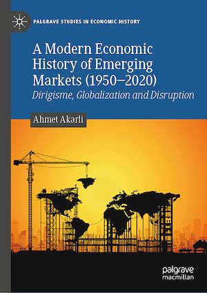 Téléchargez le livre :  A Modern Economic History of Emerging Markets (1950–2020)