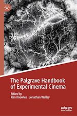 Télécharger le livre :  The Palgrave Handbook of Experimental Cinema