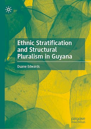 Téléchargez le livre :  Ethnic Stratification and Structural Pluralism in Guyana