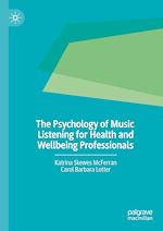 Télécharger le livre :  The Psychology of Music Listening for Health and Wellbeing Professionals