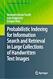 Télécharger le livre :  Probabilistic Indexing for Information Search and Retrieval in Large Collections of Handwritten Text Images