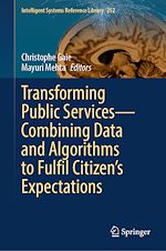 Télécharger le livre :  Transforming Public Services—Combining Data and Algorithms to Fulfil Citizen's Expectations