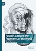 Télécharger le livre :  Pascal's God and the Fragments of the World