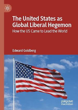 Téléchargez le livre :  The United States as Global Liberal Hegemon
