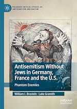 Télécharger le livre :  Antisemitism Without Jews in Germany, France and the U.S.