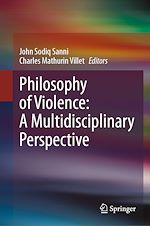 Télécharger le livre :  Philosophy of Violence: A Multidisciplinary Perspective