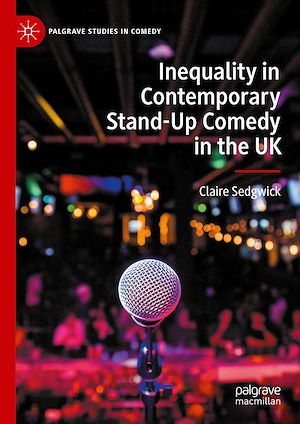 Téléchargez le livre :  Inequality in Contemporary Stand-Up Comedy in the UK