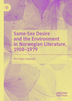 Téléchargez le livre :  Same-Sex Desire and the Environment in Norwegian Literature, 1908–1979