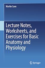 Télécharger le livre :  Lecture Notes, Worksheets, and Exercises for Basic Anatomy and Physiology