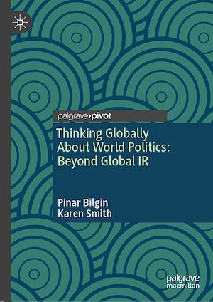 Téléchargez le livre :  Thinking Globally About World Politics: Beyond Global IR