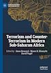 Télécharger le livre :  Terrorism and Counter-Terrorism in Modern Sub-Saharan Africa
