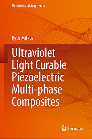 Téléchargez le livre :  Ultraviolet Light Curable Piezoelectric Multi-phase Composites