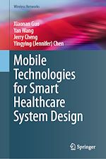Télécharger le livre :  Mobile Technologies for Smart Healthcare System Design