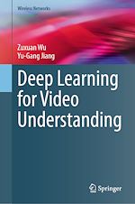 Télécharger le livre :  Deep Learning for Video Understanding