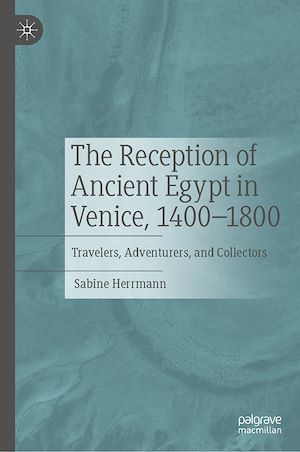 Téléchargez le livre :  The Reception of Ancient Egypt in Venice, 1400-1800