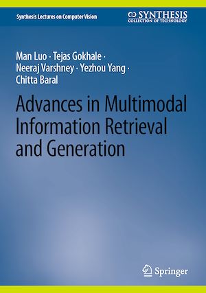 Téléchargez le livre :  Advances in Multimodal Information Retrieval and Generation