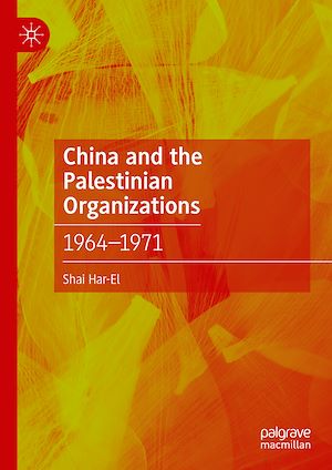 Téléchargez le livre :  China and the Palestinian Organizations