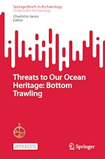 Télécharger le livre :  Threats to Our Ocean Heritage: Bottom Trawling