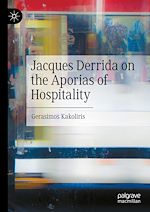 Télécharger le livre :  Jacques Derrida on the Aporias of Hospitality