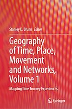 Télécharger le livre :  Geography of Time, Place, Movement and Networks, Volume 1