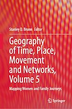 Télécharger le livre :  Geography of Time, Place, Movement and Networks, Volume 5