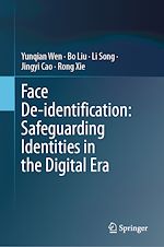 Télécharger le livre :  Face De-identification: Safeguarding Identities in the Digital Era