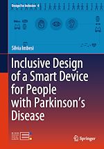 Télécharger le livre :  Inclusive Design of a Smart Device for People with Parkinson's Disease