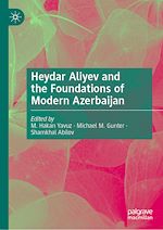Télécharger le livre :  Heydar Aliyev and the Foundations of Modern Azerbaijan