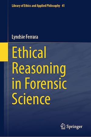 Téléchargez le livre :  Ethical Reasoning in Forensic Science