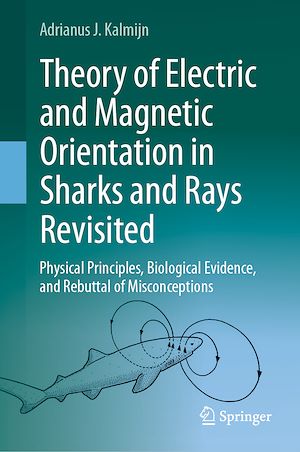 Téléchargez le livre :  Theory of Electric and Magnetic Orientation in Sharks and Rays Revisited