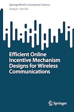 Télécharger le livre :  Efficient Online Incentive Mechanism Designs for Wireless Communications