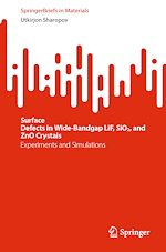 Télécharger le livre :  Surface Defects in Wide-Bandgap LiF, SiO2, and ZnO Crystals