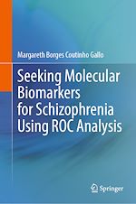Télécharger le livre :  Seeking Molecular Biomarkers for Schizophrenia Using ROC Analysis