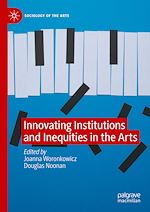 Télécharger le livre :  Innovating Institutions and Inequities in the Arts
