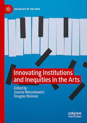 Téléchargez le livre :  Innovating Institutions and Inequities in the Arts
