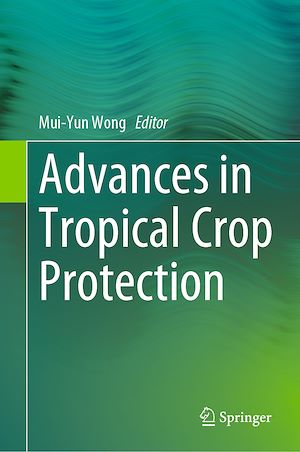Téléchargez le livre :  Advances in Tropical Crop Protection