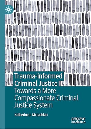 Téléchargez le livre :  Trauma-informed Criminal Justice