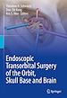 Télécharger le livre :  Endoscopic Transorbital Surgery of the Orbit, Skull Base and Brain