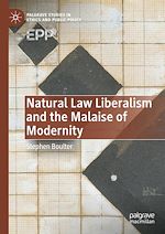 Télécharger le livre :  Natural Law Liberalism and the Malaise of Modernity