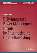 Télécharger le livre :  Fully-Integrated Power Management Circuits for Thermoelectric Energy Harvesting