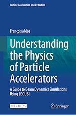 Download this eBook Understanding the Physics of Particle Accelerators